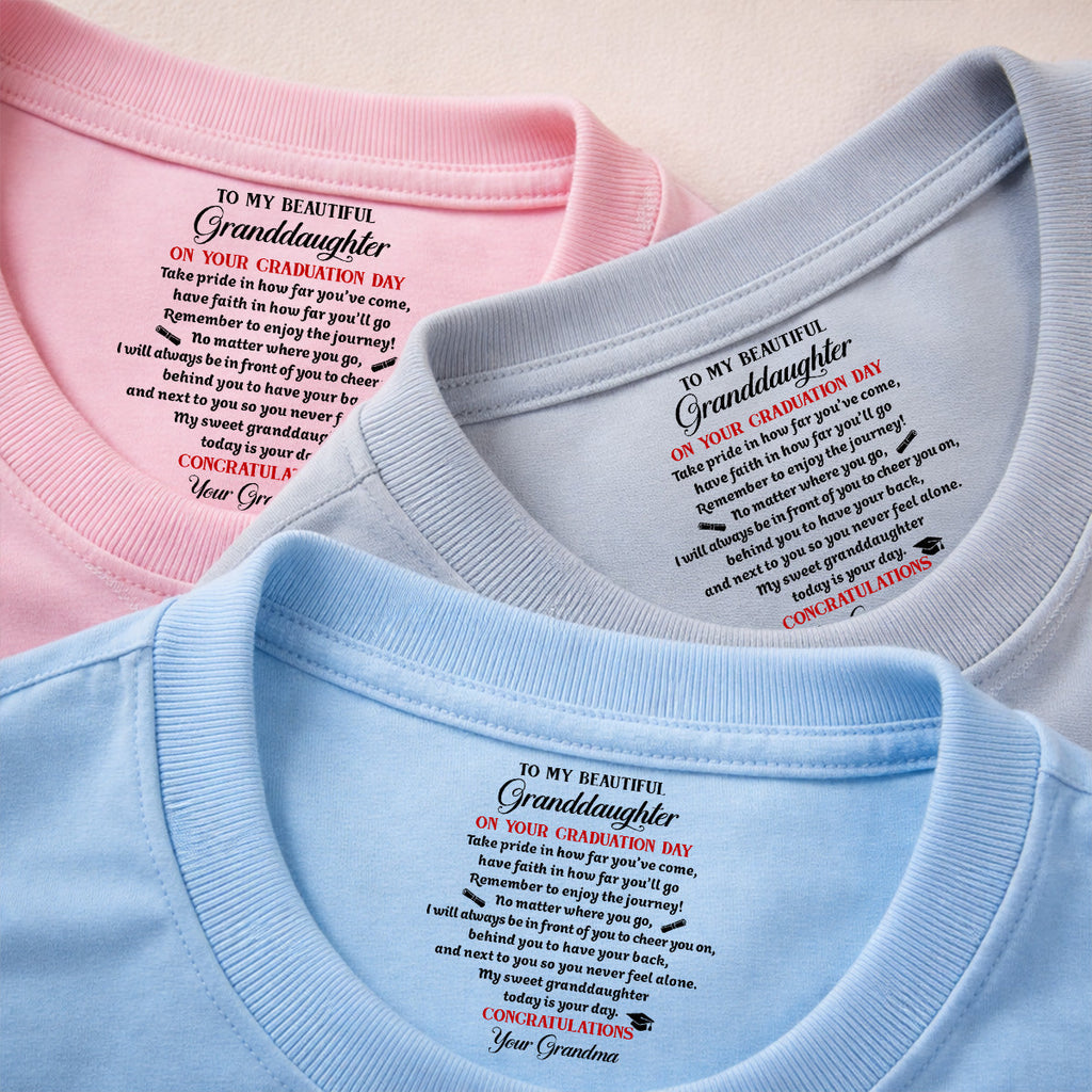 Custom Christmas & Birthday Gift for Granddaughter • Today Is Your Day - Personalized Inside Neck Print T-shirt