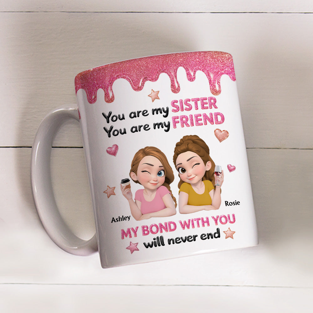 Custom Christmas & Birthday Gift For Sister • My Sister My Friend - Personalized 3D Effect Mug