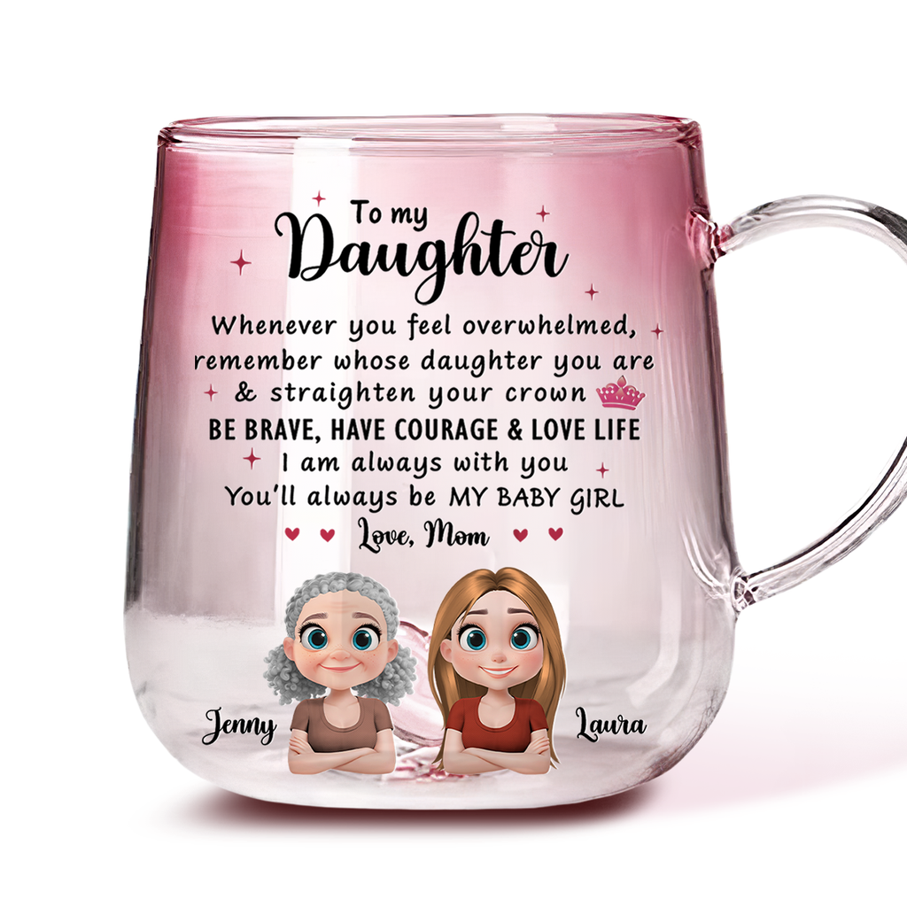 Custom Christmas & Birthday Gift for Daughter • Mom To Daughter Straighten Your Crown - Personalized Pink Gradient Glass Mug