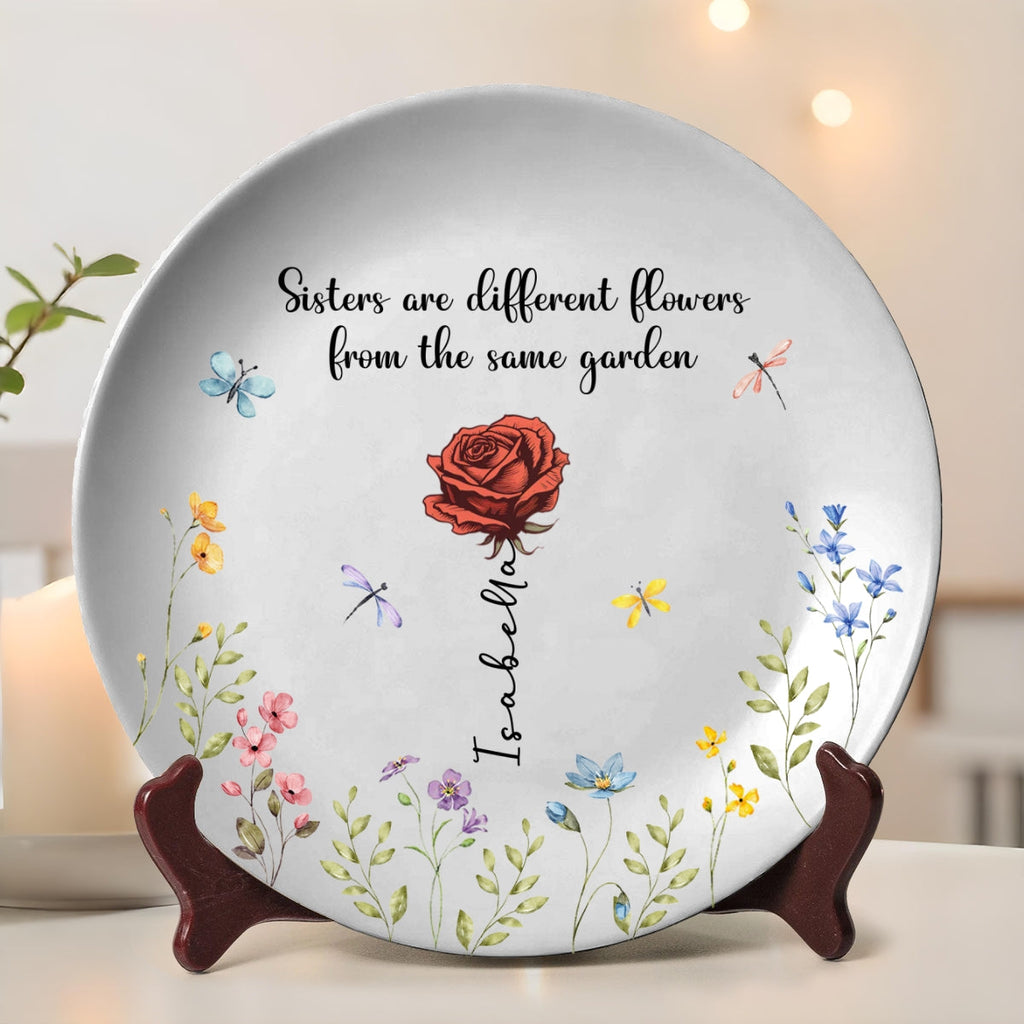 Sisters Are Different Flowers From The Same Garden - Personalized Plate