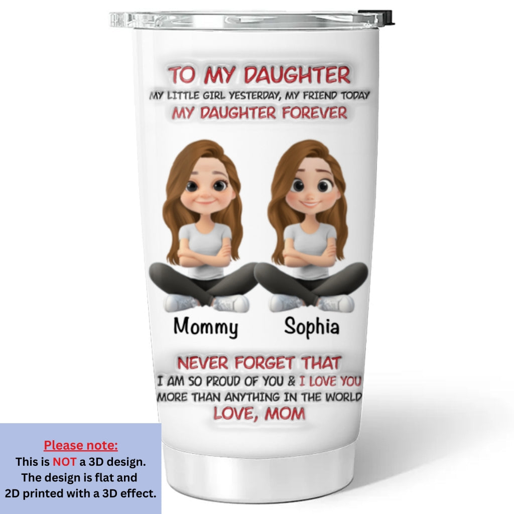 Custom Christmas Birthday Gifts For Daughter • My Daughter Forever - Personalized 3D Inflated Effect Tumbler