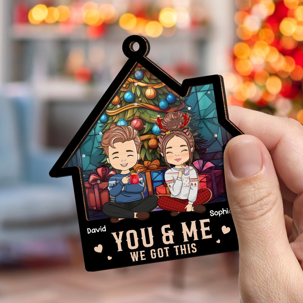 Custom Couple Christmas Ornament, Anniversary Gift •  You & Me So We Got This - Personalized Suncatcher Ornament