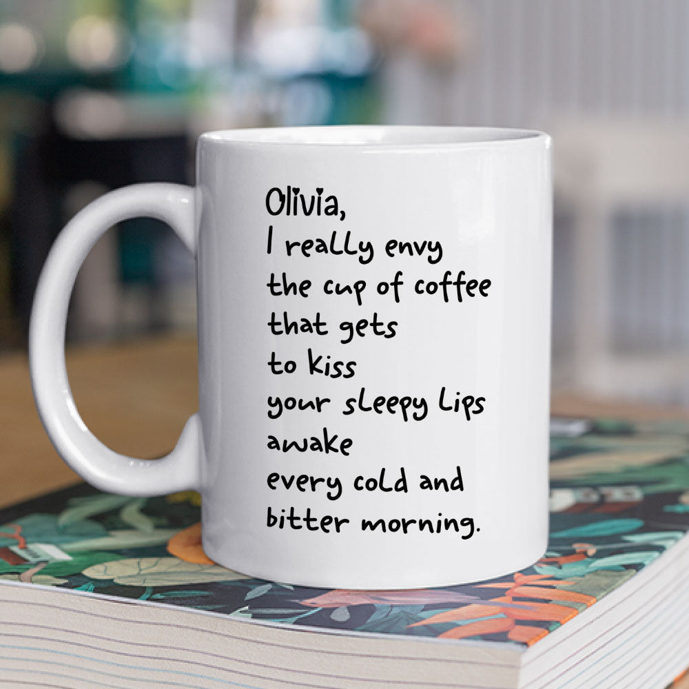 Custom Anniversary Keepsake Gifts For Couple • I Envy A Cup Of Coffee - Personalized Coffee Mug