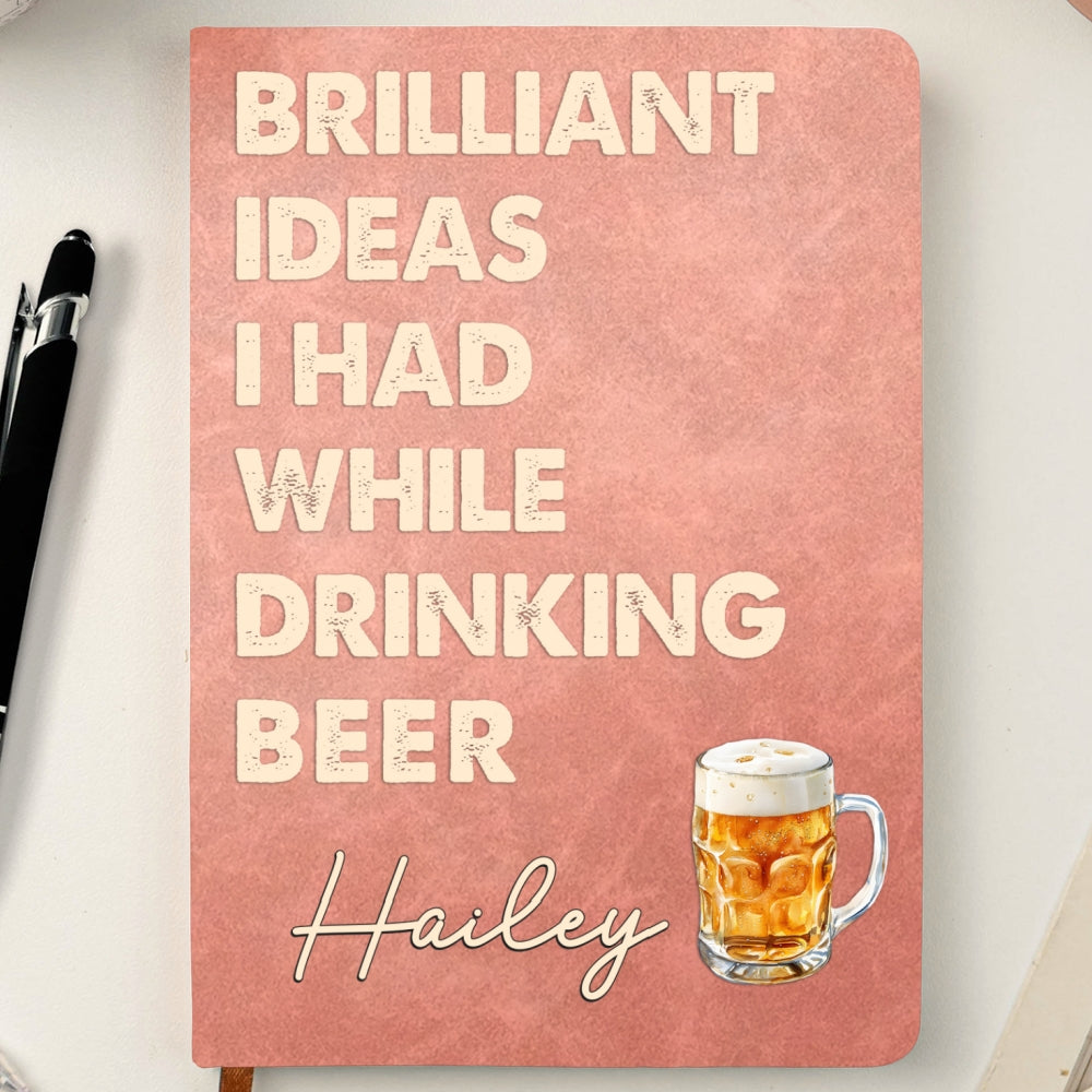 Brilliant Ideas While Drinking Bourbon, Wine, Whiskey, Custom Drink - Personalized Leather Journal