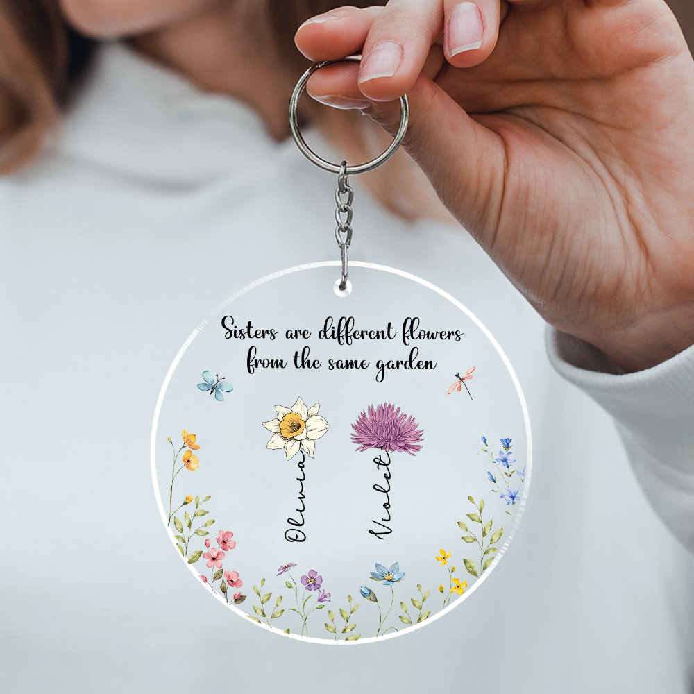 Sisters Are Different Flowers From The Same Garden - Personalized Acrylic Keychain