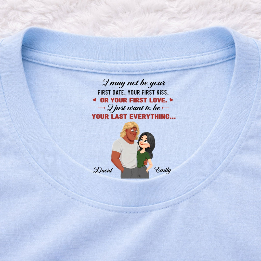 Custom Christmas Anniversary Keepsake Gifts For Husband • You First And Last Everything - Personalized Inside Neck Print T-shirt
