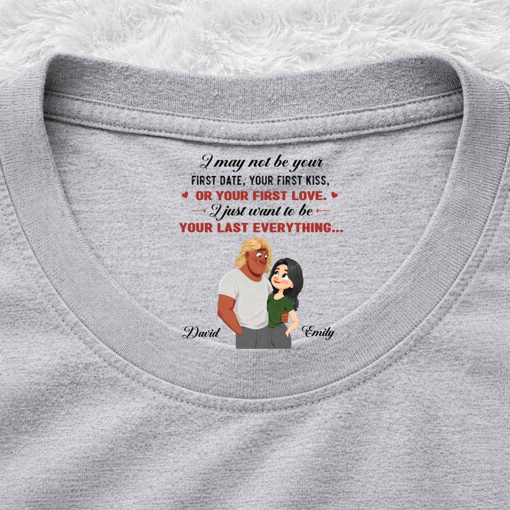 Custom Christmas Anniversary Keepsake Gifts For Husband • You First And Last Everything - Personalized Inside Neck Print T-shirt