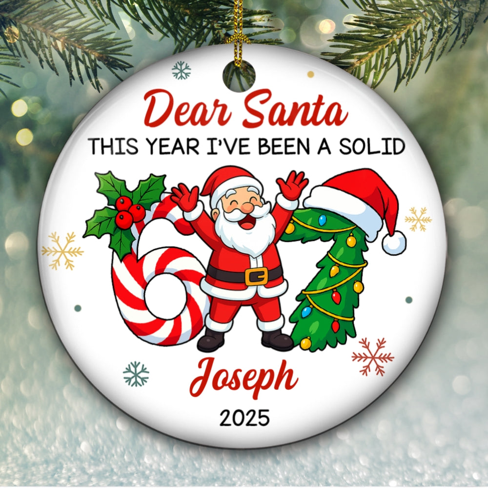 Custom Family Ornament, Christmas Gift for Family Members •  I Have Been A Solid Six Seven - Personalized Ceramic Ornament