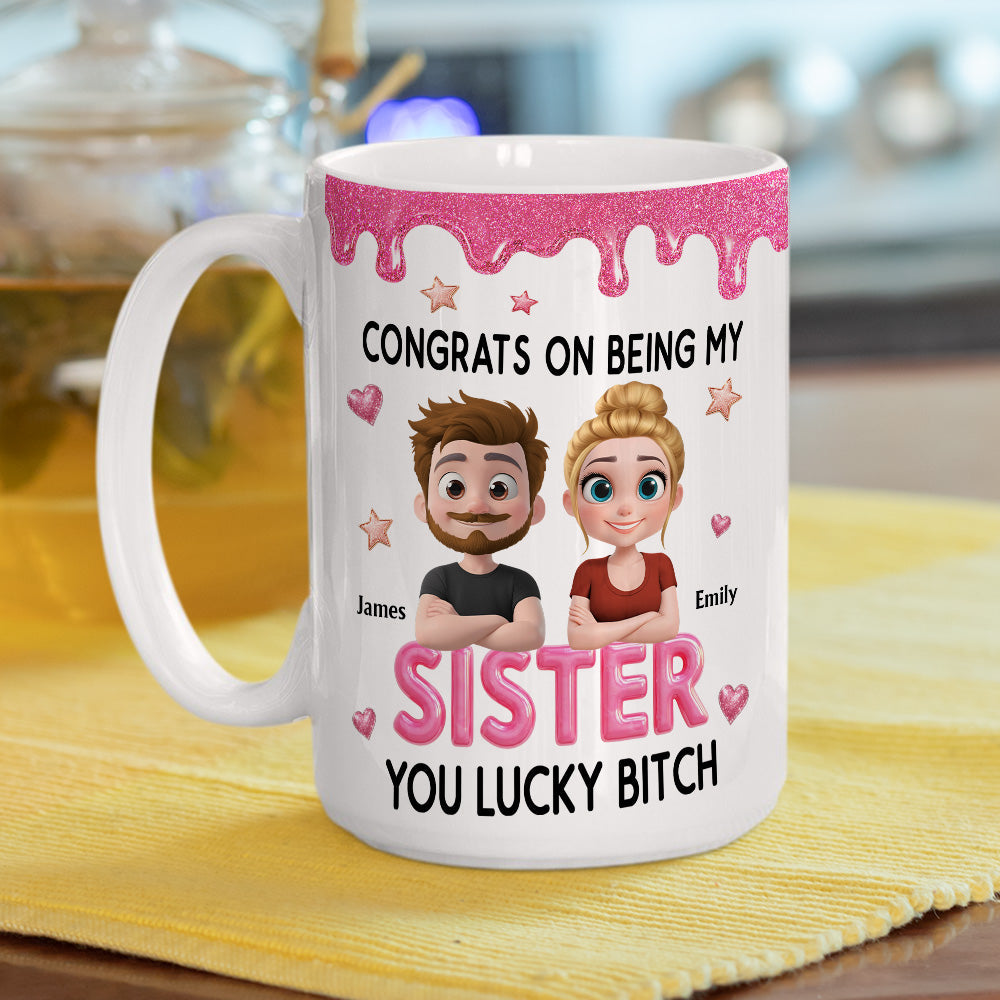 Custom Christmas & Birthday Gift For Sister • Congrats My Sister 2 - Personalized Coffee Mug