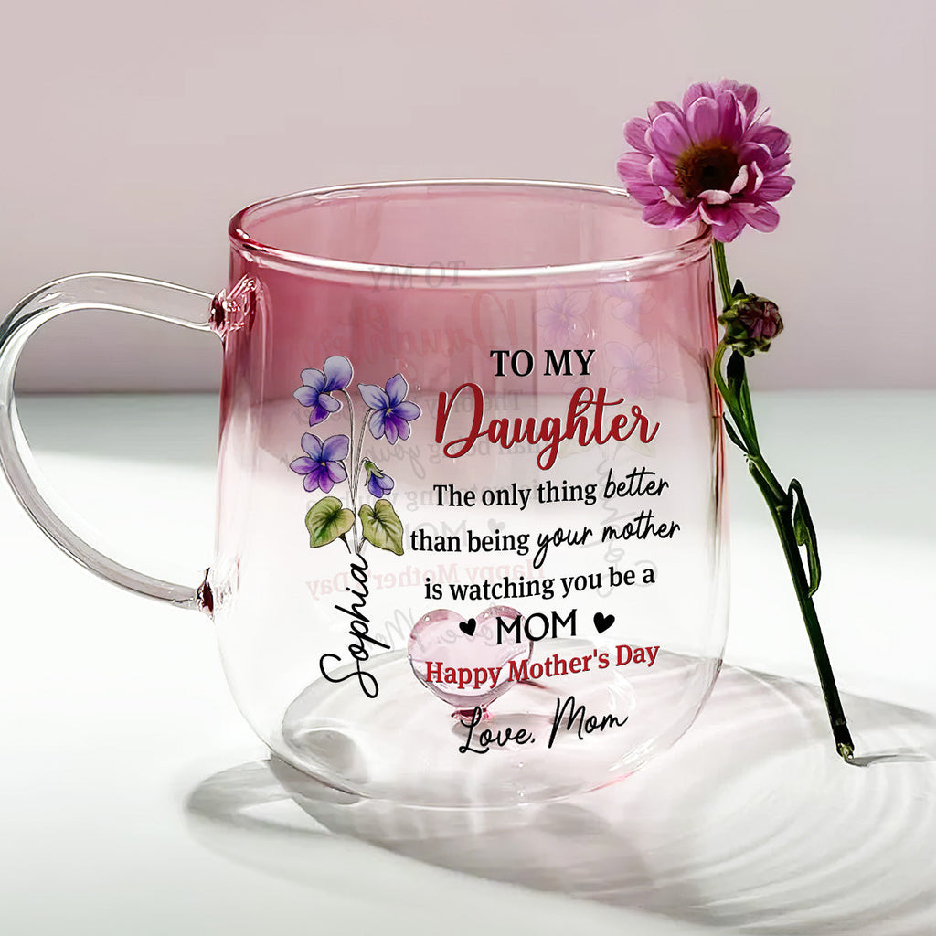 Custom Mother's Day Gift for Daughter • Watching Daughter Be A Mom - Personalized Pink Gradient Glass Mug