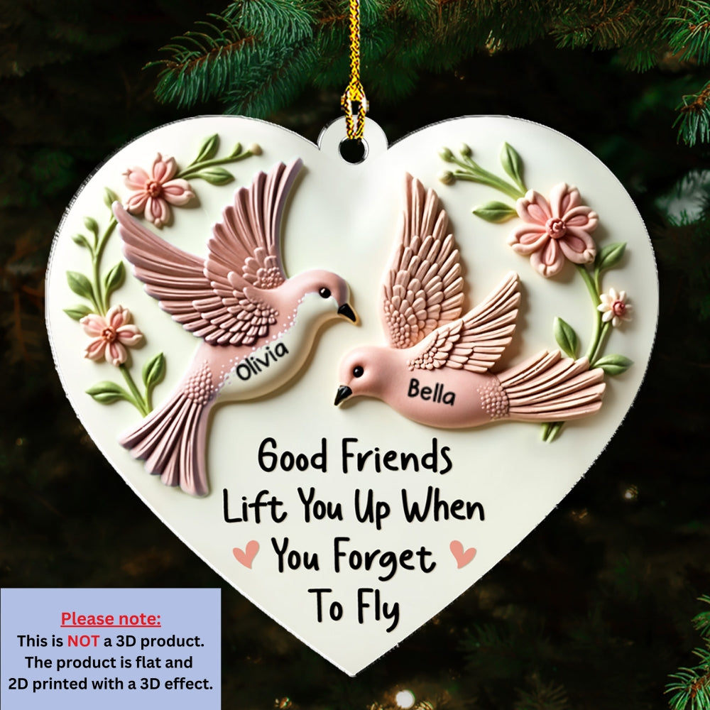 Custom Friendship Christmas Ornament, Best Friend Gift •  Good Friends Lift You Up - Personalized 3D Inflated Effect Acrylic Ornament