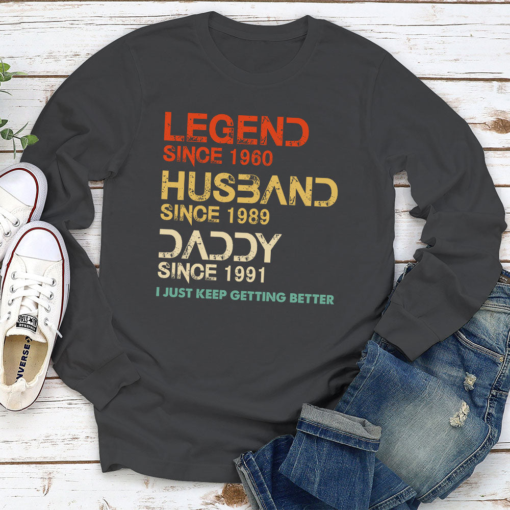 Custom Father's Day, Special Gift for Dad & Grandpa • Getting Better - Personalized Shirt
