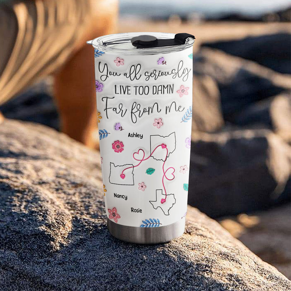 Custom Christmas Birthday Gifts For Best Friend • You All Should Move Closer To Me - Personalized 3D Inflated Effect Tumbler
