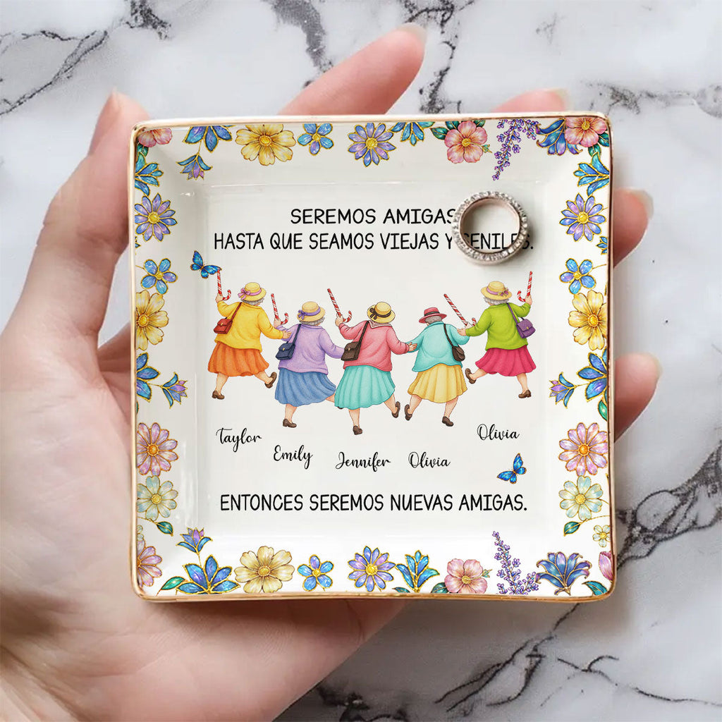 Custom Bestie Trinket Dish, Birthday Christmas Gift For Best Friend • Friends Until We Are Old And Senile Spanish - Personalized Jewelry Dish