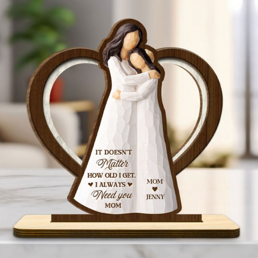 Custom Mother's Day Decor, Gift for Mom & Grandma • Does Not Matter - Personalized 2-Layer Wood Plaque With Flat Base