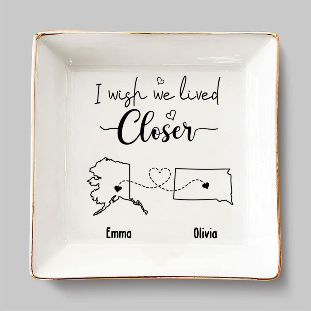 Custom Bestie Trinket Dish, Birthday Christmas Gift For Best Friend • I Wish We Lived Closer - Personalized Jewelry Dish