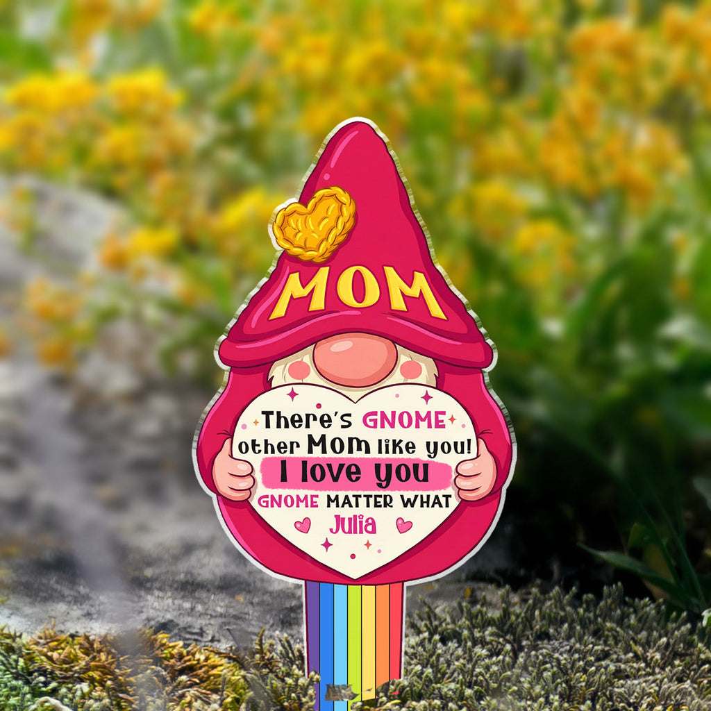There Gnome Other Mom Like You - Personalized Acrylic Garden Stake