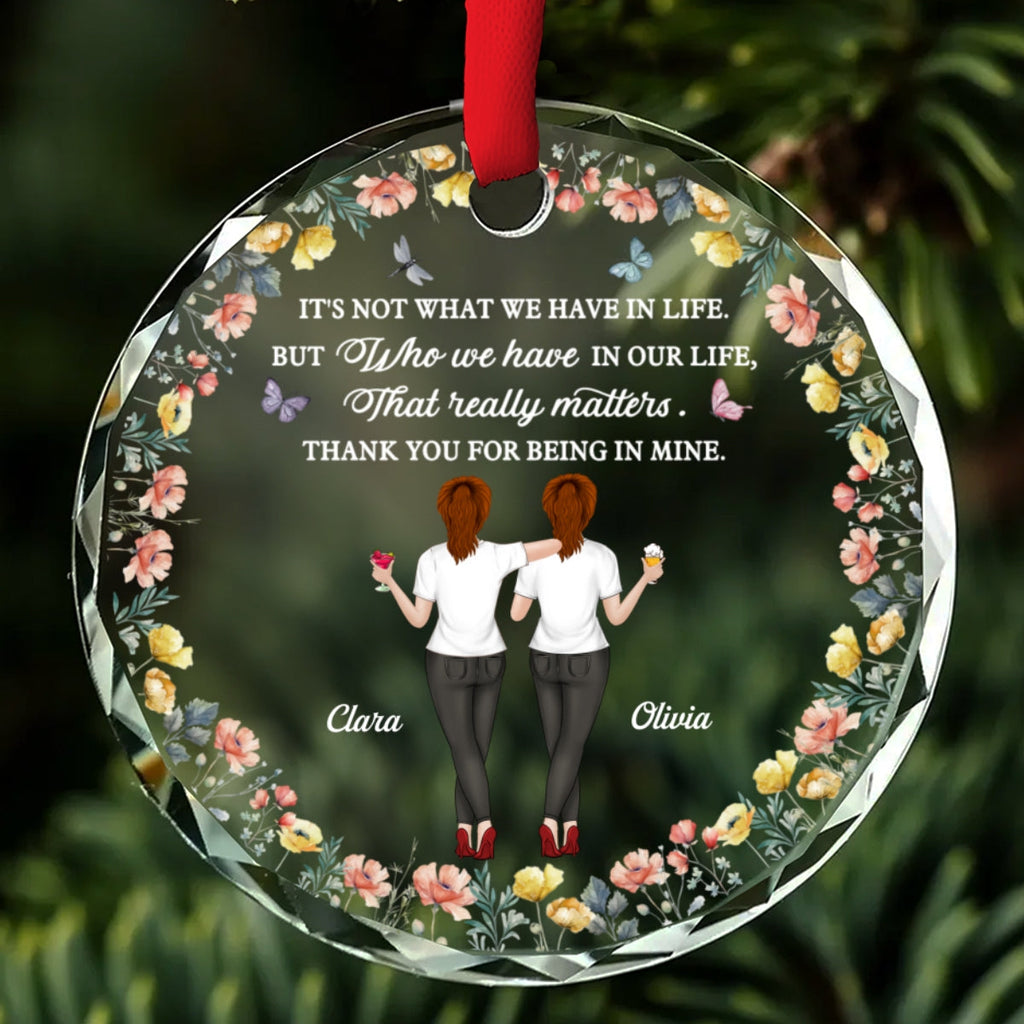 Custom Keepsake Christmas Ornament •  What We Have In Life - Personalized Glass Ornament