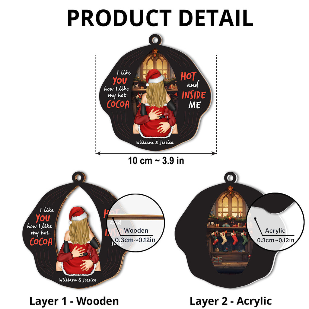 Custom Couple Christmas Ornament, Anniversary Gift •  I Like My Hot Cocoa - Personalized Suncatcher Ornament
