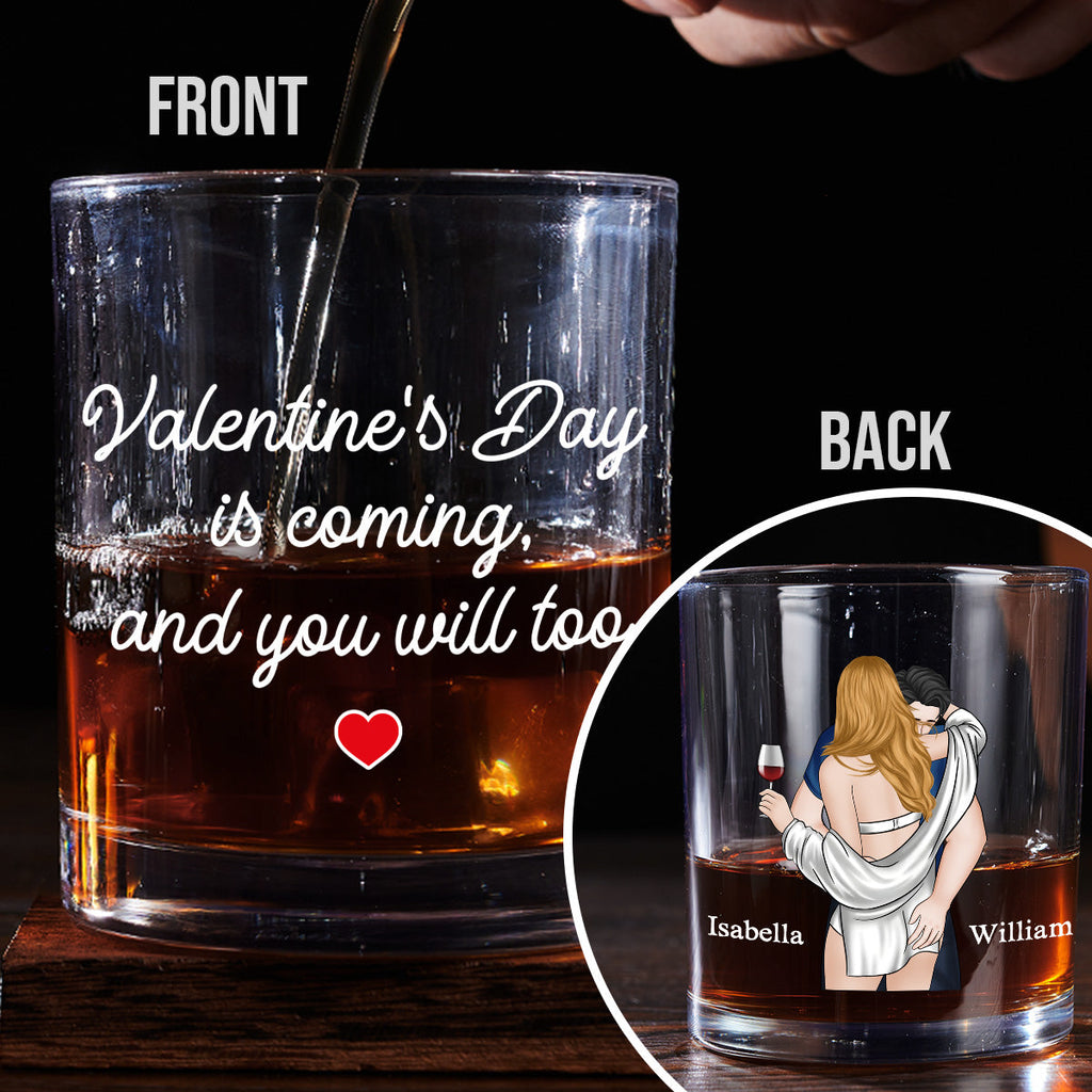 Custom Christmas Anniversary Birthday Drinkware Gifts for Couple • Valentines Day Is Coming - Personalized Whiskey Glass