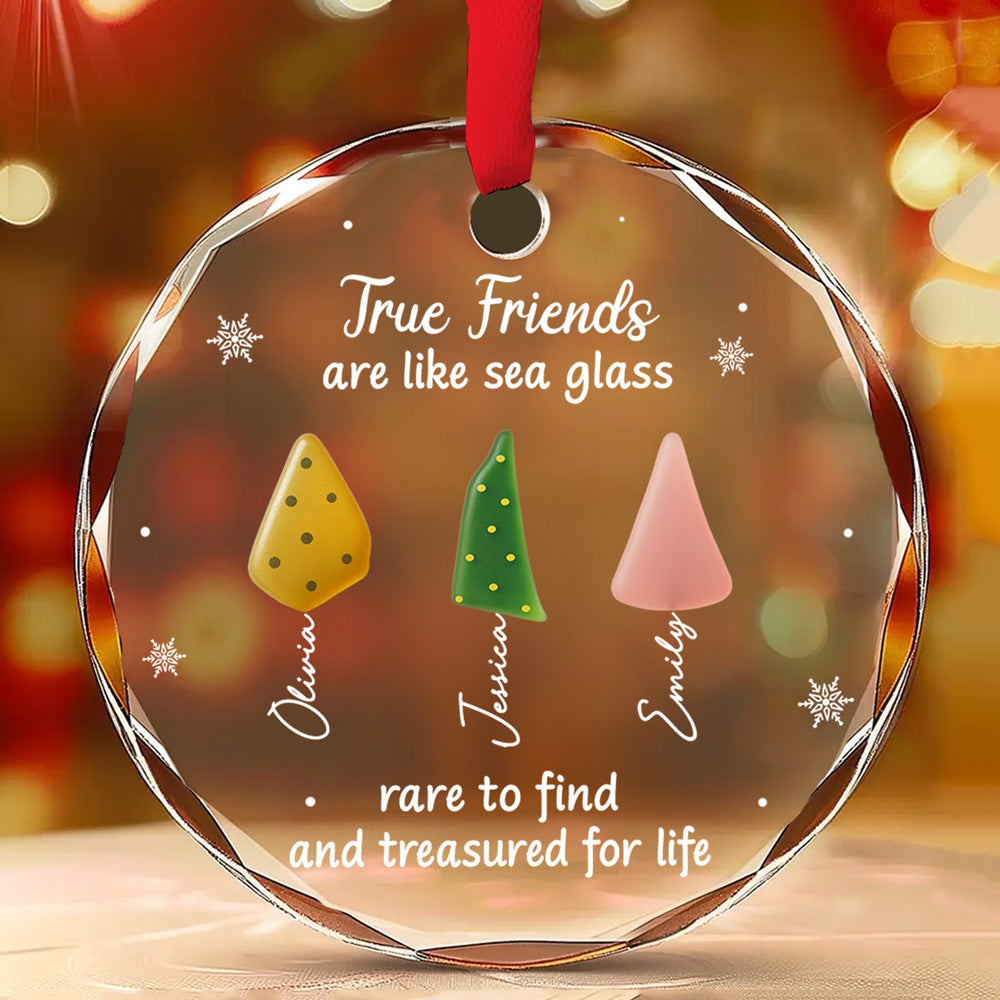 Custom Friendship Christmas Ornament, Best Friend Gift •  True Friend Are Like Sea Glass - Personalized Glass Ornament