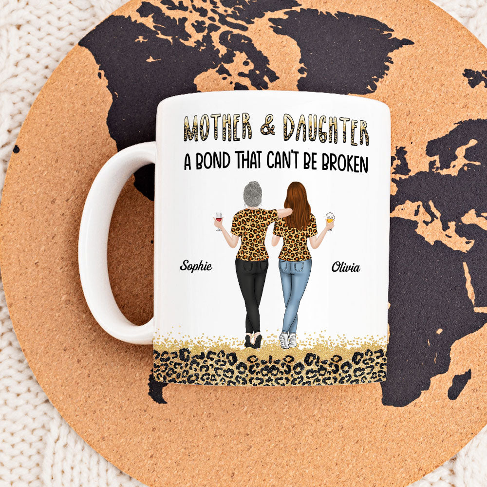 Custom Christmas & Birthday Gift for Mom • Mother And Daughter A Bond That Can Not Be Broken - Personalized Mug