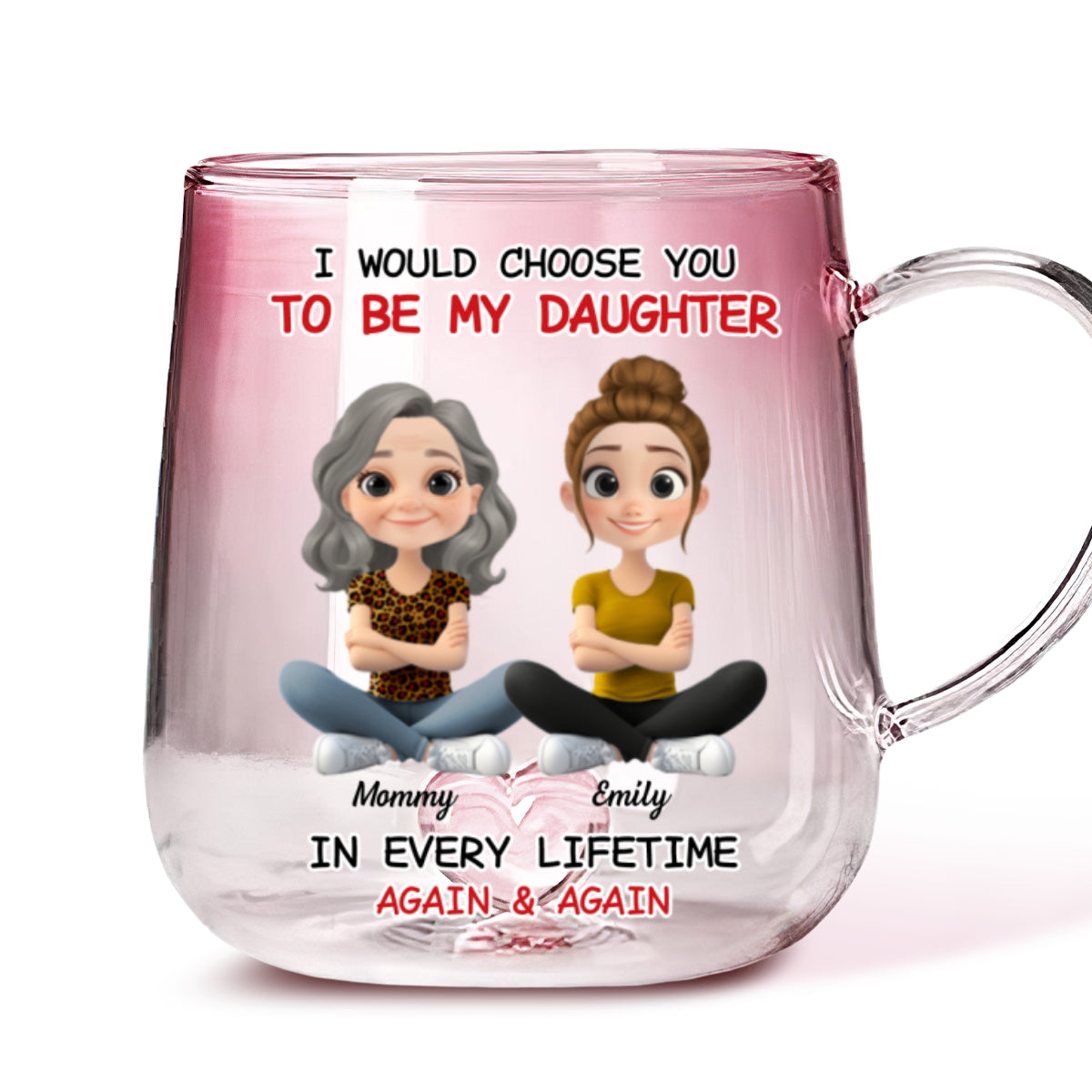 Custom Christmas & Birthday Gift for Daughter • Always Choose You Mom And Daughter - Personalized Pink Gradient Glass Mug