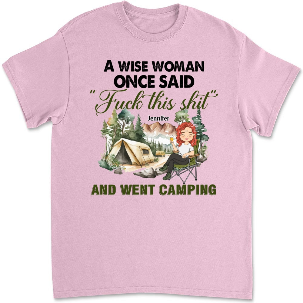 Custom Christmas & Birthday Keepsake Gift • A Wise Woman Once Said And Went Camping - Personalized Shirt