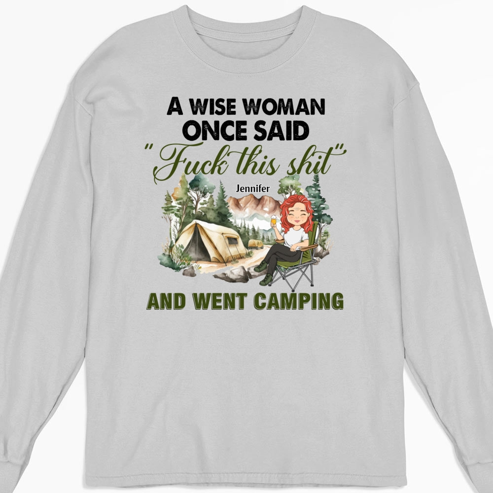 Custom Christmas & Birthday Keepsake Gift • A Wise Woman Once Said And Went Camping - Personalized Shirt