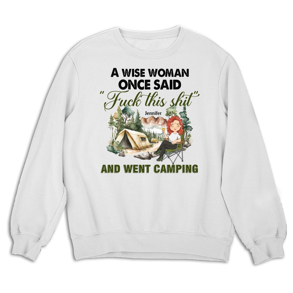 Custom Christmas & Birthday Keepsake Gift • A Wise Woman Once Said And Went Camping - Personalized Shirt