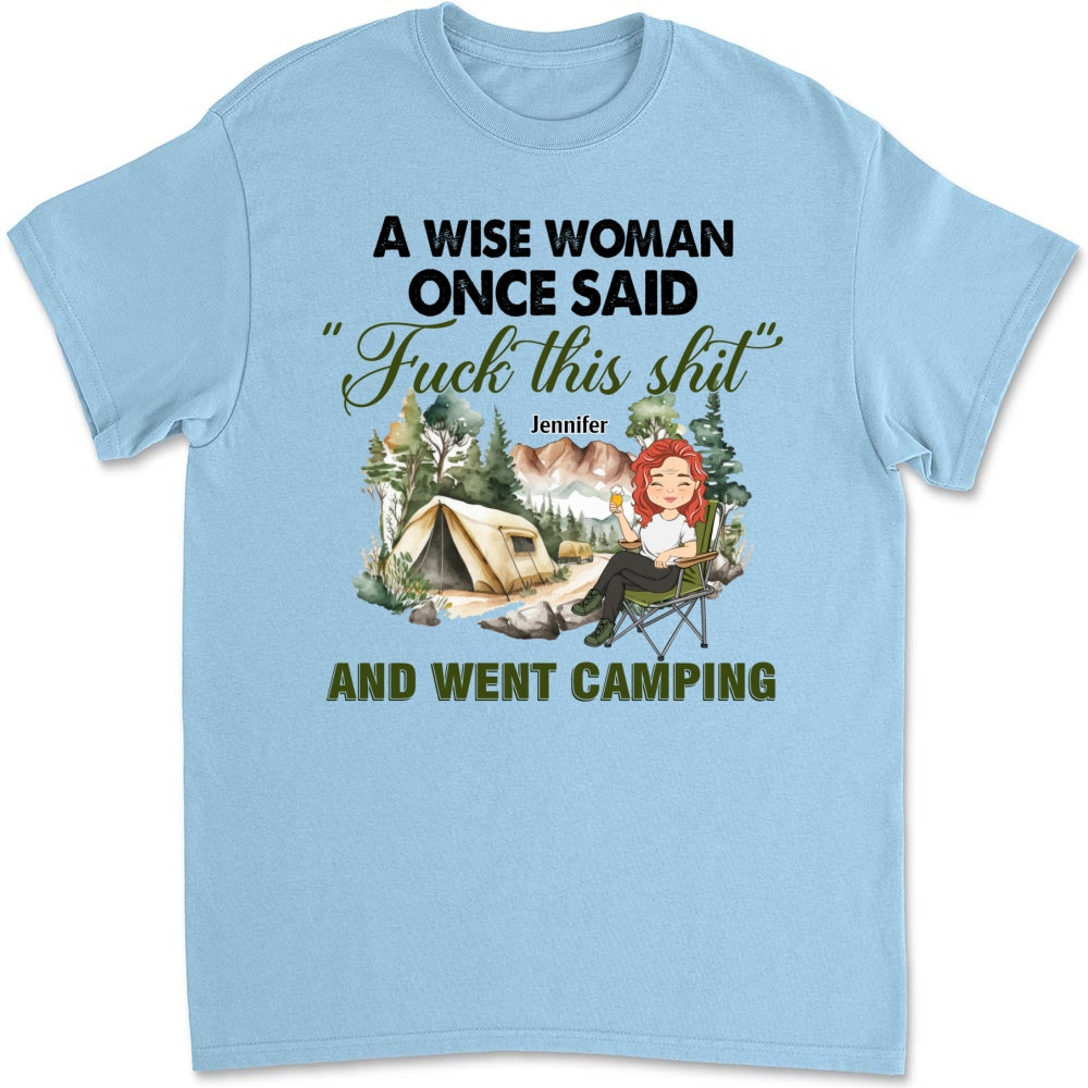 Custom Christmas & Birthday Keepsake Gift • A Wise Woman Once Said And Went Camping - Personalized Shirt