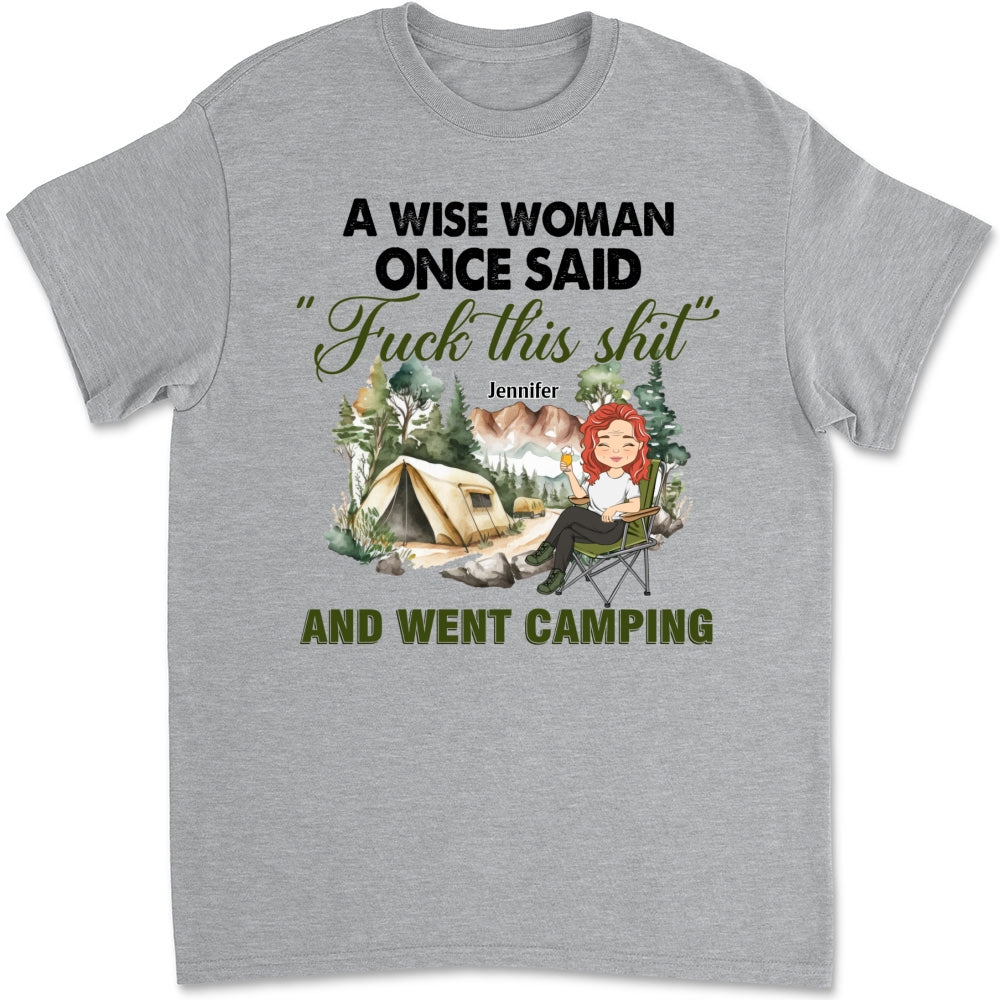 Custom Christmas & Birthday Keepsake Gift • A Wise Woman Once Said And Went Camping - Personalized Shirt