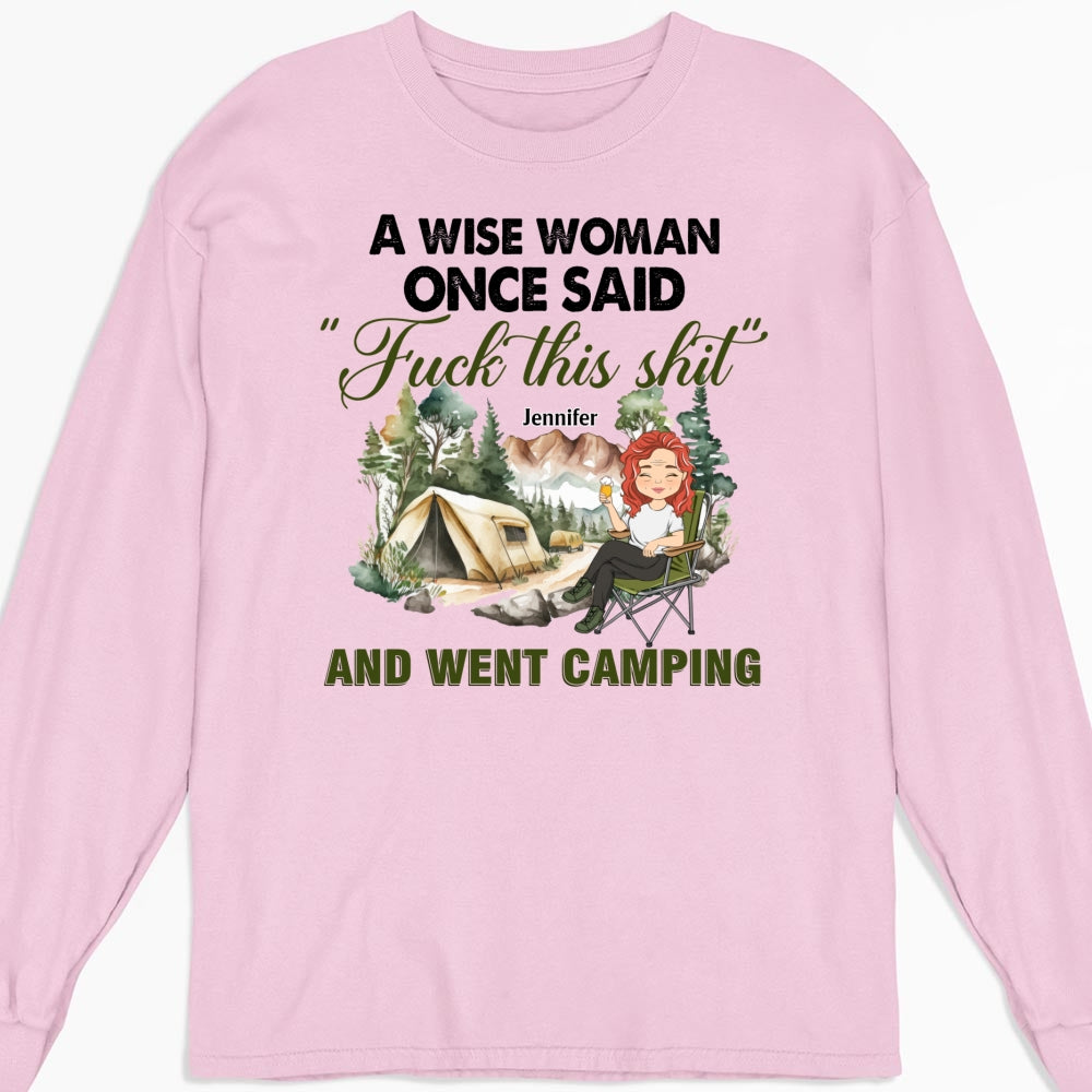 Custom Christmas & Birthday Keepsake Gift • A Wise Woman Once Said And Went Camping - Personalized Shirt
