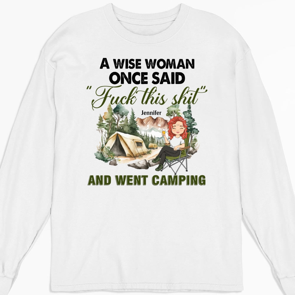 Custom Christmas & Birthday Keepsake Gift • A Wise Woman Once Said And Went Camping - Personalized Shirt