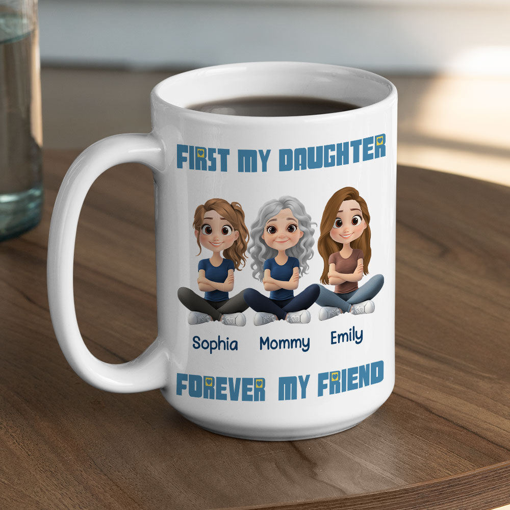 Custom Mother's Day Gift for Daughter • First My Daughter Forever My Friend - Personalized Coffee Mug