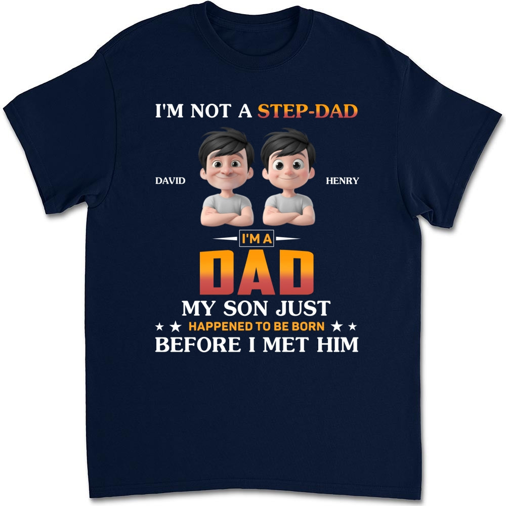 Custom Christmas & Birthday Keepsake Gift • I Am Not A Step Dad - Personalized Shirt