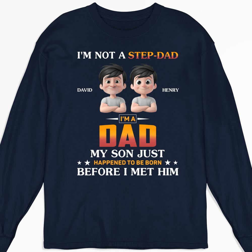 Custom Christmas & Birthday Keepsake Gift • I Am Not A Step Dad - Personalized Shirt