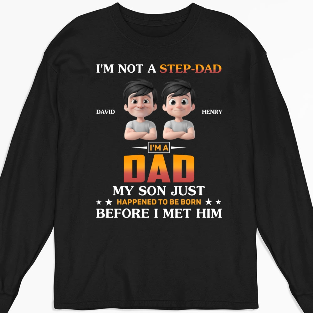 Custom Christmas & Birthday Keepsake Gift • I Am Not A Step Dad - Personalized Shirt