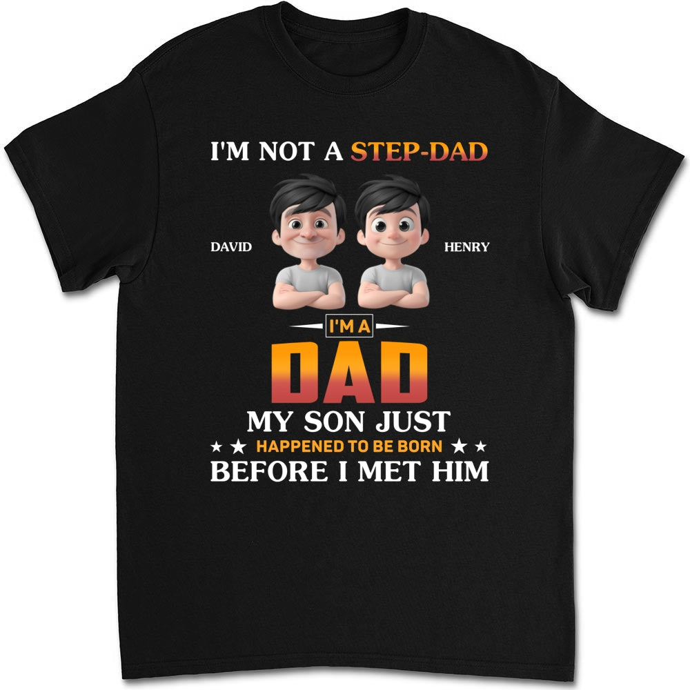 Custom Christmas & Birthday Keepsake Gift • I Am Not A Step Dad - Personalized Shirt