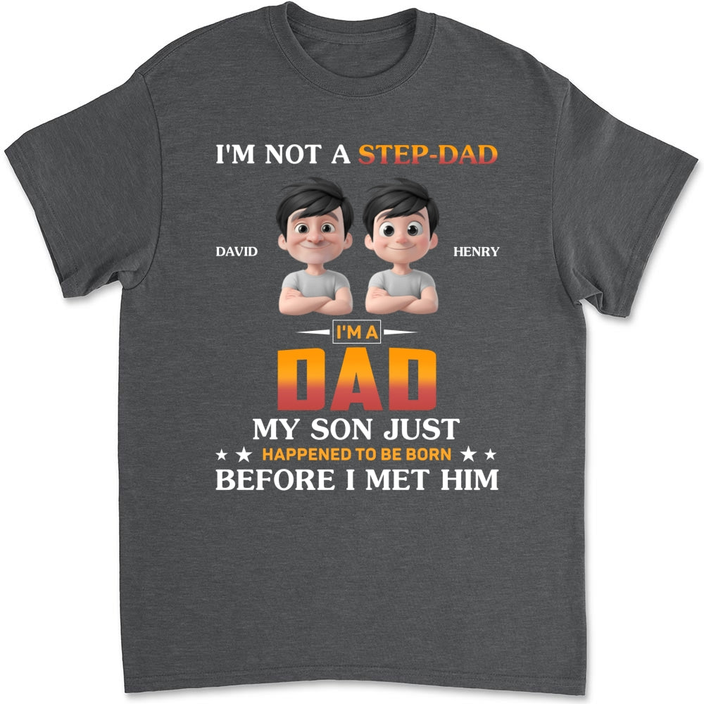 Custom Christmas & Birthday Keepsake Gift • I Am Not A Step Dad - Personalized Shirt