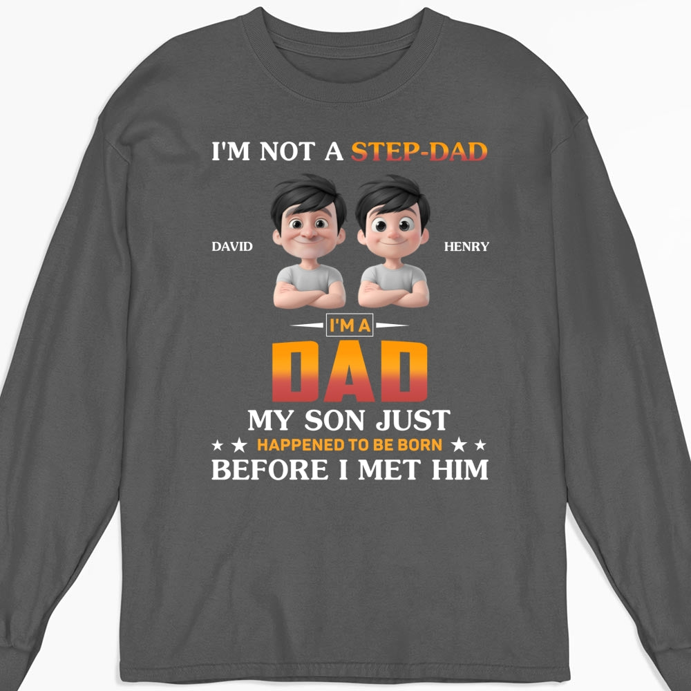 Custom Christmas & Birthday Keepsake Gift • I Am Not A Step Dad - Personalized Shirt