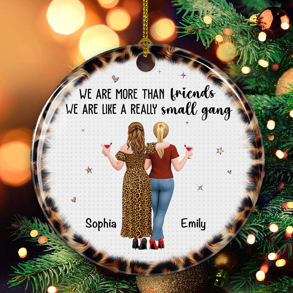 Custom Friendship Christmas Ornament, Best Friend Gift •  We Are More Than Friends - Personalized Ceramic Ornament