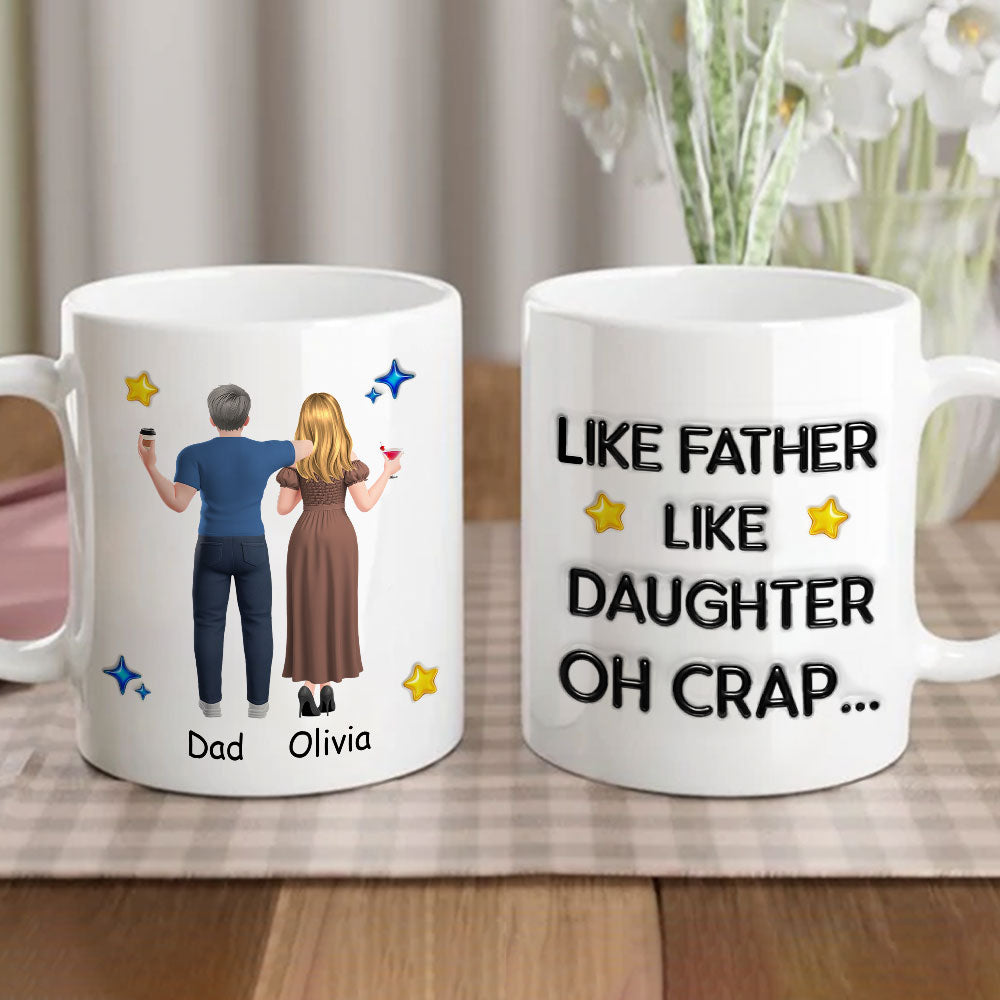 Custom Mother's Day Gift for Daughter • Like You Like Me Father Version - Personalized 3D Effect Mug