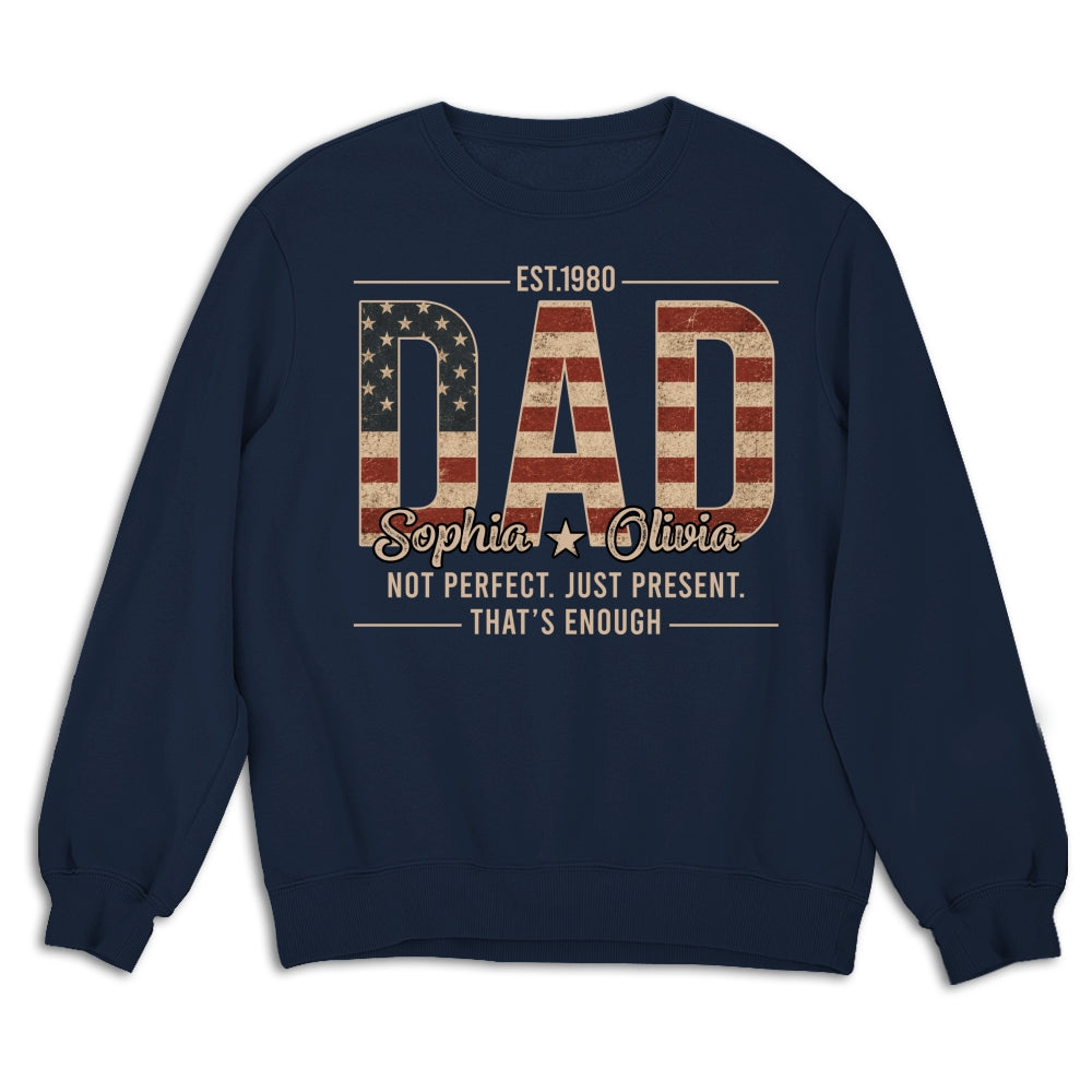 Custom Father's Day, Special Gift for Dad & Grandpa • Not Perfect Just Dad - Personalized Shirt