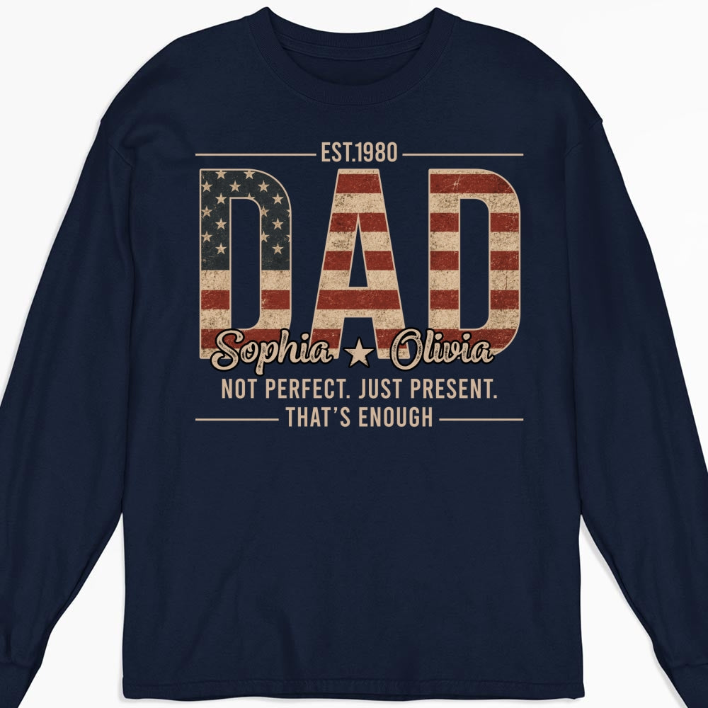 Custom Father's Day, Special Gift for Dad & Grandpa • Not Perfect Just Dad - Personalized Shirt