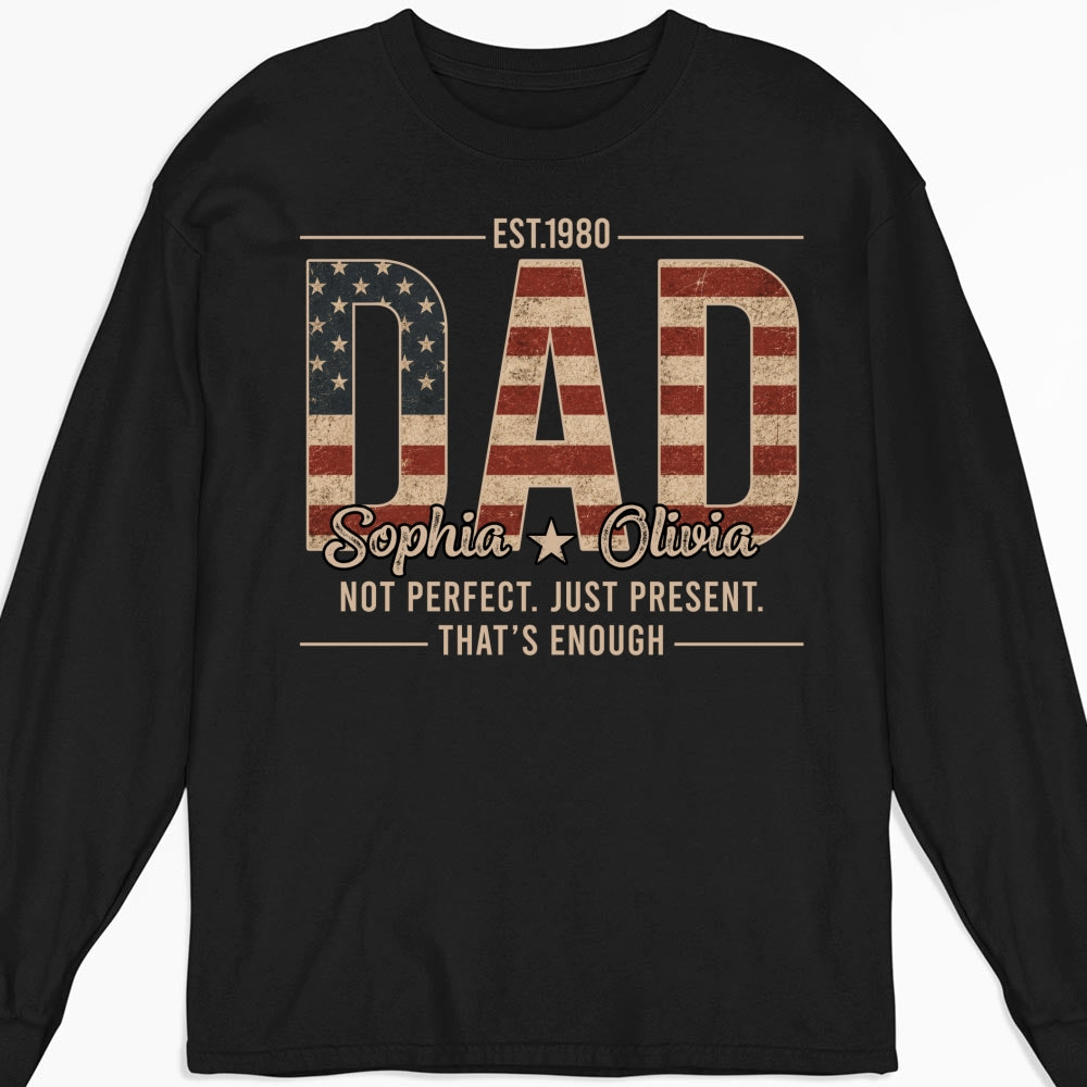 Custom Father's Day, Special Gift for Dad & Grandpa • Not Perfect Just Dad - Personalized Shirt