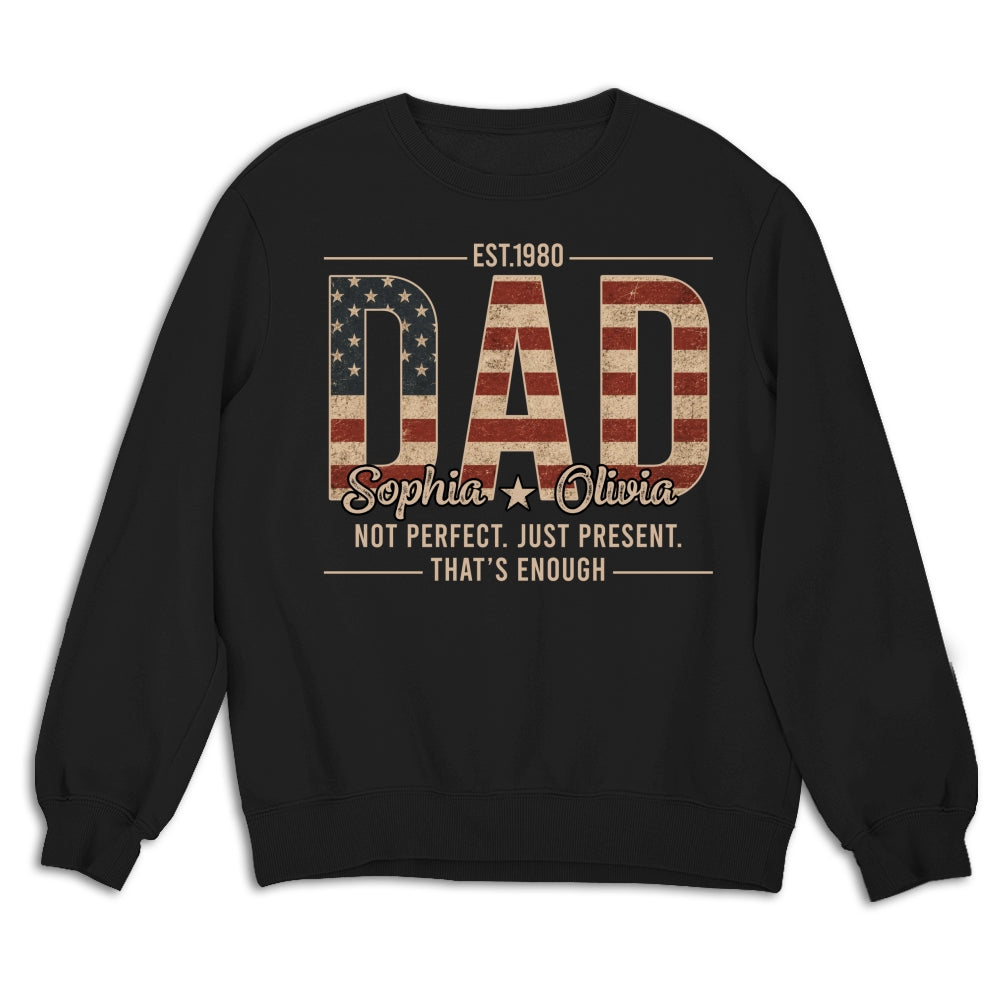 Custom Father's Day, Special Gift for Dad & Grandpa • Not Perfect Just Dad - Personalized Shirt