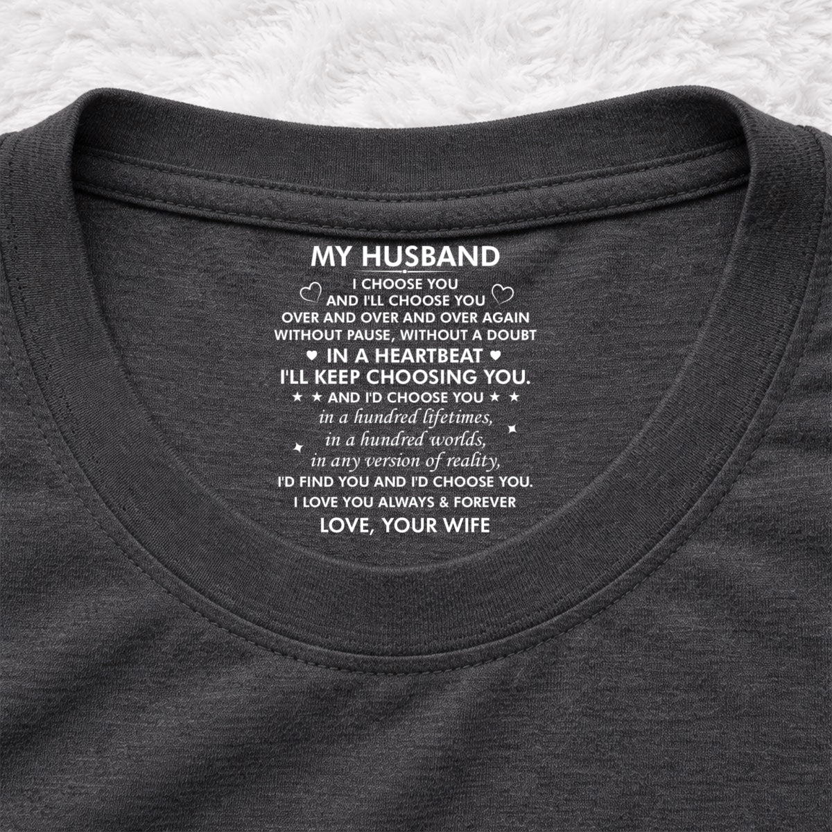 Custom Christmas Anniversary Keepsake Gifts For Husband • I Choose You - Personalized Inside Neck Print T-Shirt