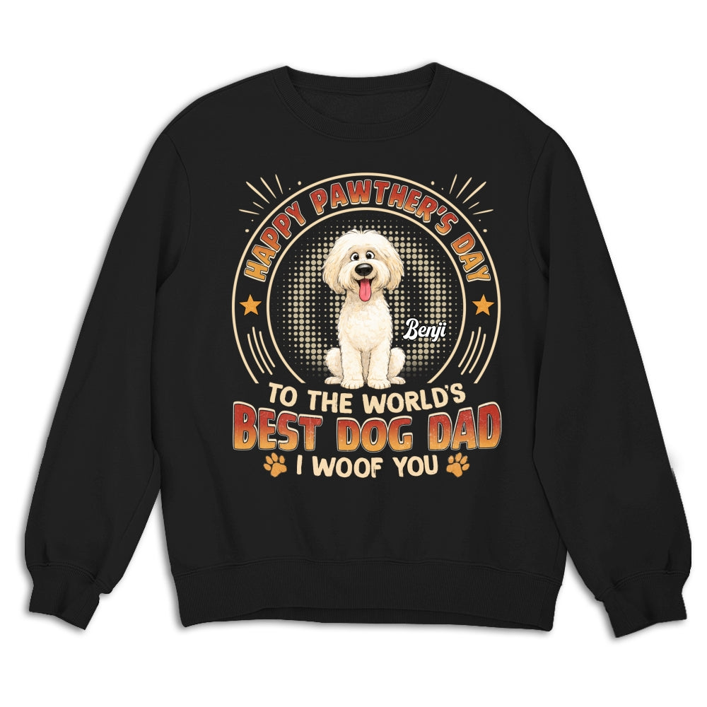 Custom Christmas & Birthday Keepsake Gift • Pawther Day With Dog Dad - Personalized Shirt - Sweatshirt