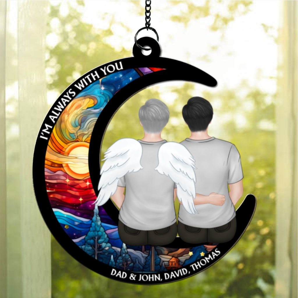 Custom Memorial Hanging Decor, Remembrance Keepsake • Always With You - Personalized Suncatcher